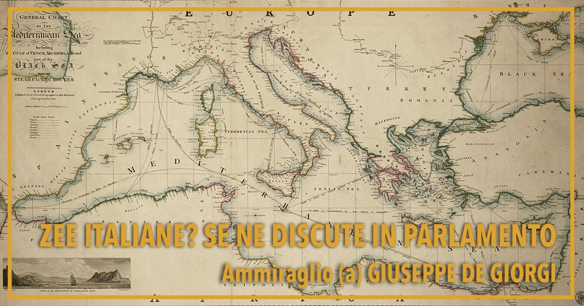 Ammiraglio Giuseppe De Giorgi - ZEE italiane? Se ne discute in Parlamento