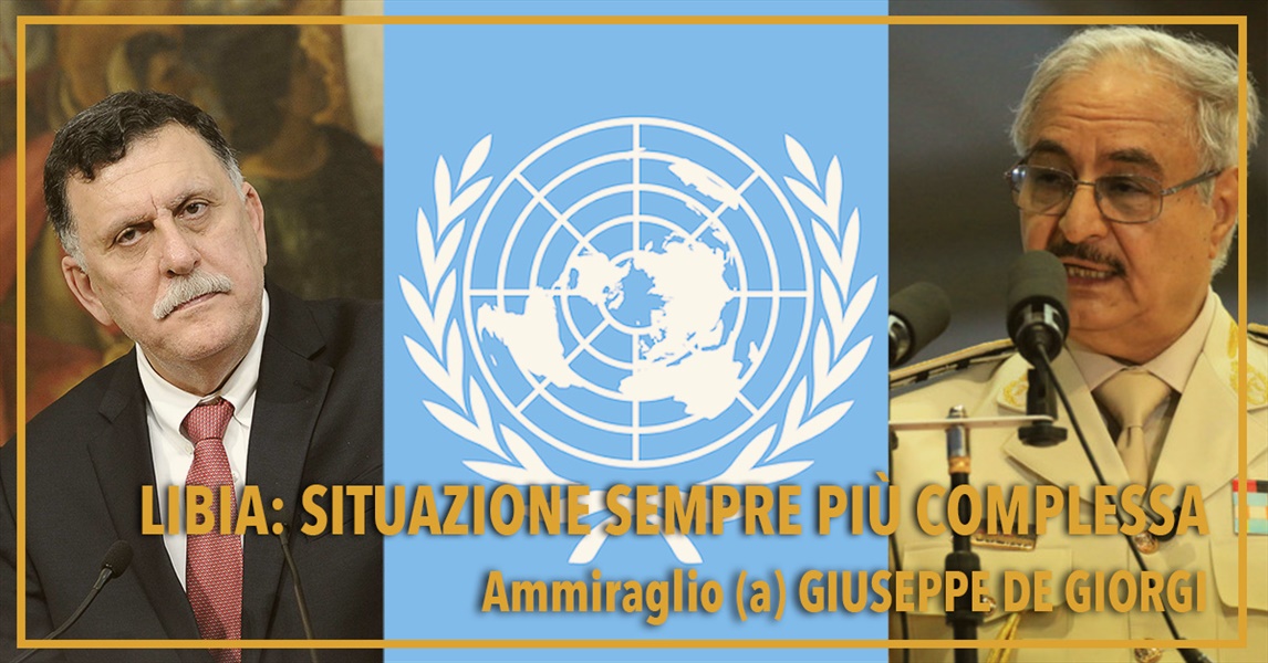 Ammiraglio Giuseppe De Giorgi - Libia: situazione sempre piï¿½ï¿½ complessa